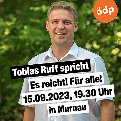 ÖDP-Landesvorsitzender Tobias Ruff ist am 15.9.2023 zu Gast in Murnau.